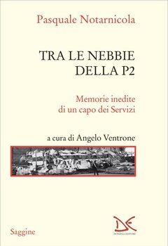Pasquale Notarnicola - Tra le nebbie della P2 (2024)