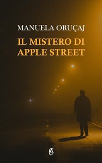 Manuela Orucaj - Il mistero di Apple Street (2024)