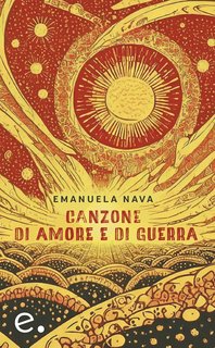 Emanuela Nava - Canzone di amore e di guerra (2024)