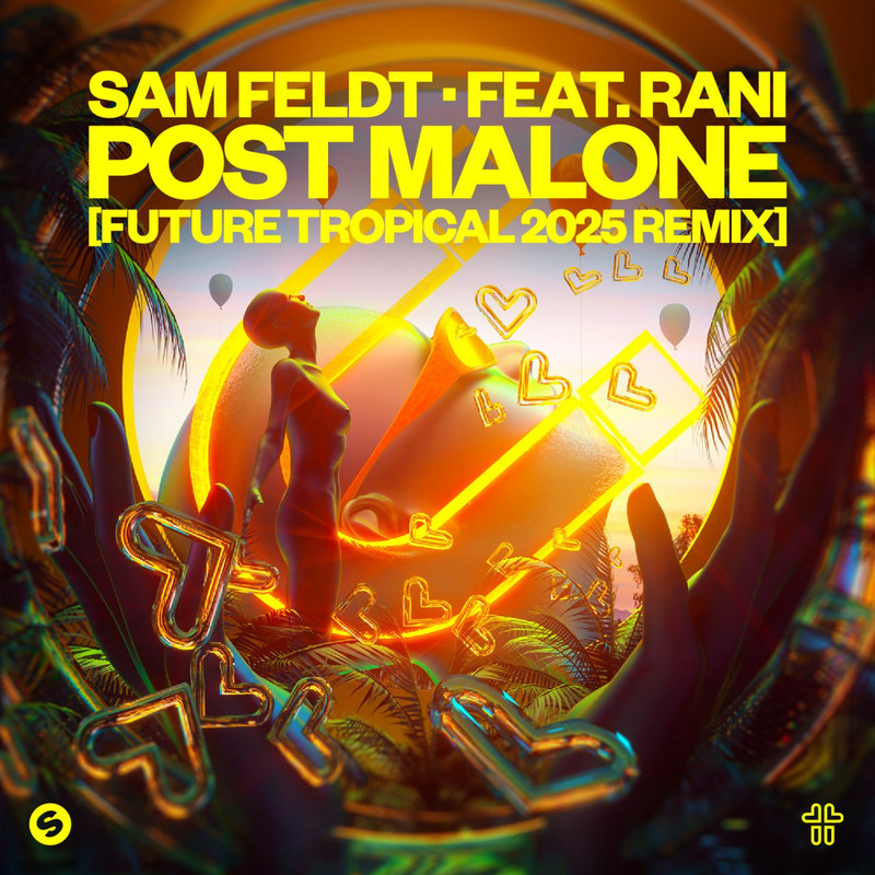 Rani, Sam Feldt - Post Malone [Future Tropical 2025 Remix] (Extended Mix)