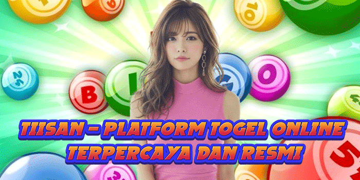 TIISAN – Platform Togel Online Terpercaya Dan Resmi