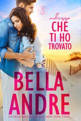 Bella Andre – I Sullivan Vol. 17. Adesso Che Ti Ho Trovato (2026)