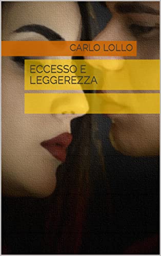 Carlo Lollo - Eccesso e Leggerezza (2022)