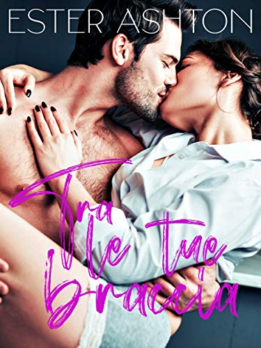 Ester Ashton – Tra le tue braccia (2021)