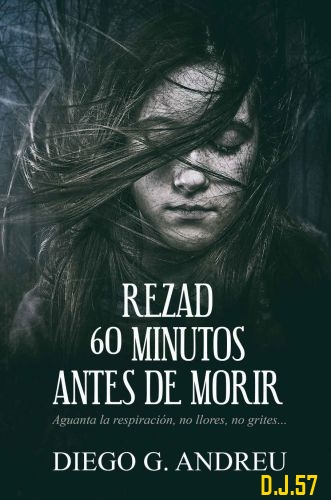 1 - Rezad 60 minutos antes de morir - Diego G. Andreu