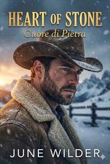 June Wilder – Heart of Stone. Stone Creek Legacy Vol. 1. Heart of Stone. Cuore di Pietra (2026)
