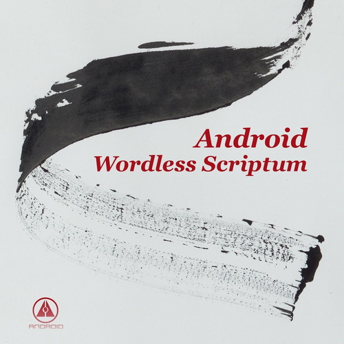 Android - Wordless Scriptum (2024) [FLAC]