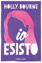Holly Bourne – Io esisto (2025)