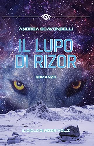 Andrea Scavongelli - Il Lupo di Rizor (2021)