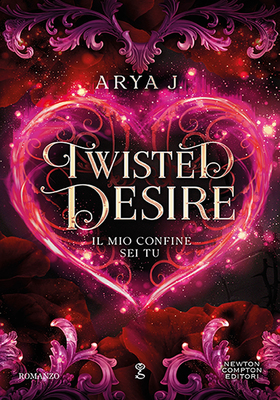 Arya J. - Twisted desire. Il mio confine sei tu (2026)