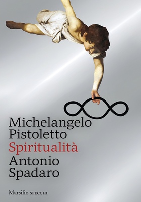 Michelangelo Pistoletto, Antonio Spadaro - Spiritualità (2025)