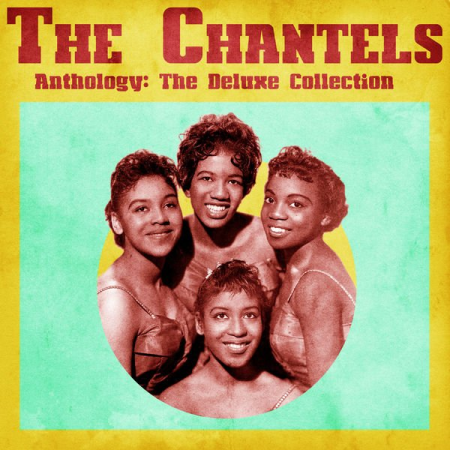 The Chantels - Anthology The Deluxe Collection (Remastered) (2020)