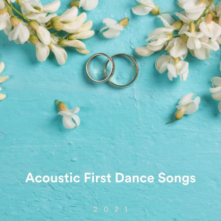 Various Artists   Acoustic First Dance Songs 2021 (2021)