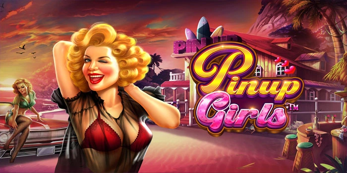 Panduan Mudah Dapat Jackpot Gede di Slot Pinup Girls