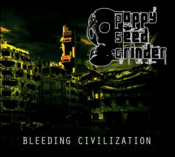 [Image: Poppy-Seed-Grinder-Bleeding-Civilization-2016.jpg]