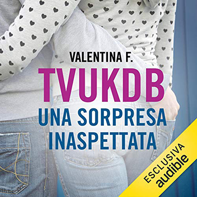 Valentina F. - Una sorpresa inaspettata꞉ TVUKDB 3.5 (2019) (mp3 - 128 kbps)