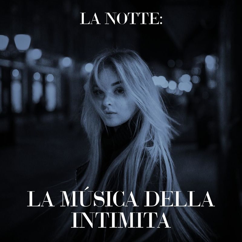 La notte: La música della intimita (Album, Warner Music Group - X5 Music Group, 2020) FLAC LossLess
