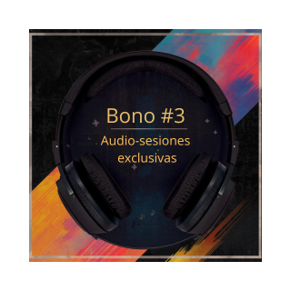 Bono #3: Audio-sesiones exclusivas
