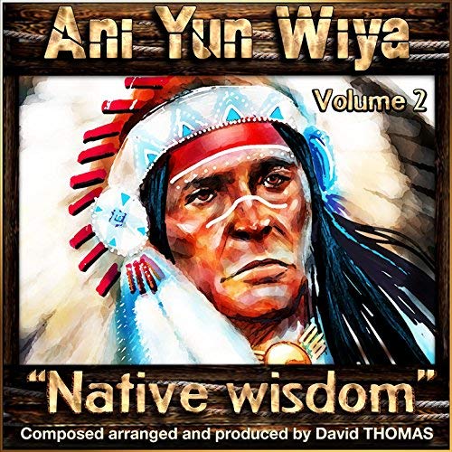 Portada - David Thomas - Ani Yun Wiya, Vol. 2 (Native Wisdom) (2016)