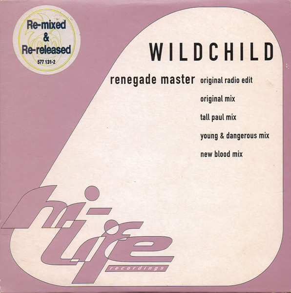 11/06/2023 - Wildchild – Renegade Master (CD, Single)(Hi Life Recordings – 577 131-2)   1995 R-92417-1360928009-5545