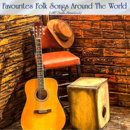 VA - Favourites Folk Songs Around The World (All Tracks Remastered) (2022)