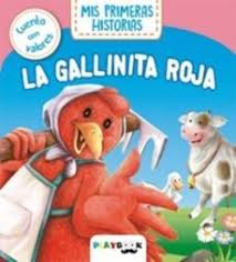 LA GALLINITA ROJA, MIS PRIMERAS HISTORIAS