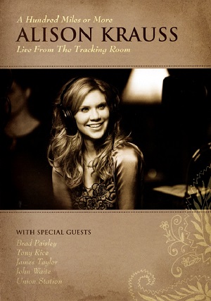 +V I D E O S - A Alison-Krauss-A-Hundred-Miles-Or-More-Live-From-The-Tracking-Room
