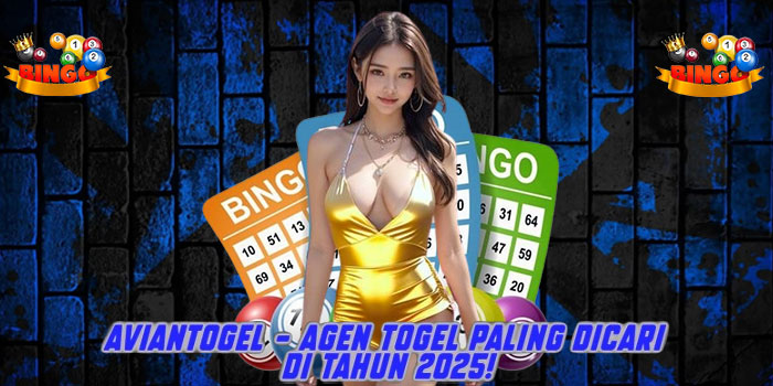 AVIANTOGEL – Agen Togel Paling Dicari di Tahun 2025!