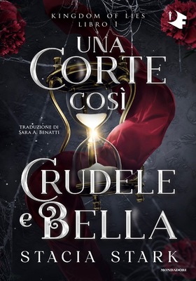 Stacia Stark - Kingdom of lies Vol.1. Una corte così crudele e bella (2025)
