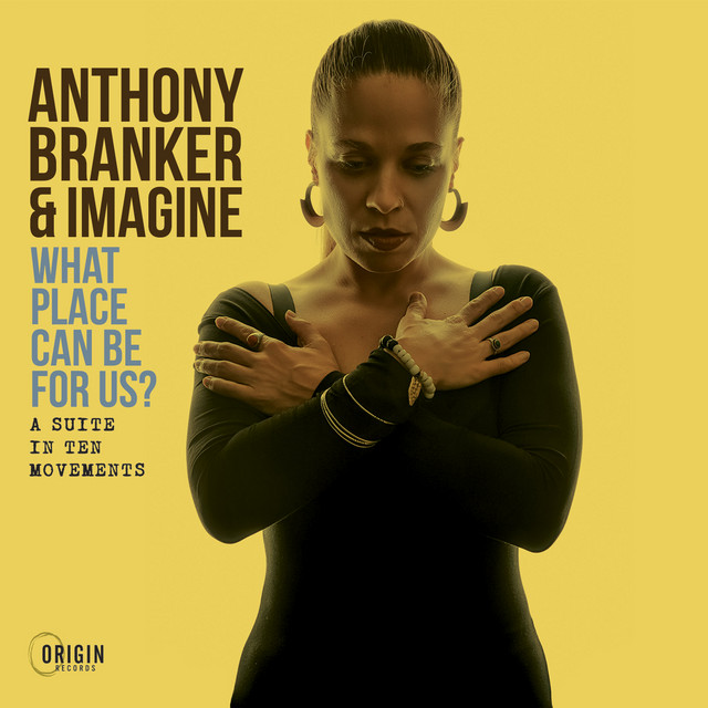 Anthony Branker & Imagine • What Place Can Be for Us? (2023)  .flac  48.0 kHz/24 bit
