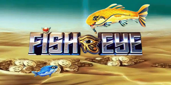 Strategi Menang Slot Fish Eye Di Situs Abutogel