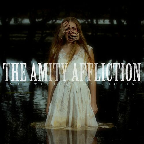 [Image: The-Amity-Affliction-Not-Without-My-Ghosts-2023.jpg]
