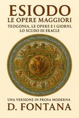 Diego Fontana – Esiodo. Le opere maggiori. Teogonia, Le opere e i giorni, Lo scudo di Eracle (2026)
