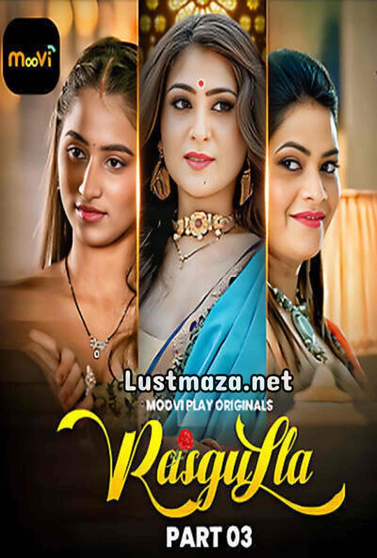 18+ Rasgulla Part 03 (2025) S01 E05-E06 Mooviplay – Hindi Hot Web Series – WEB-DL X264 1080p 720p 480p – Download