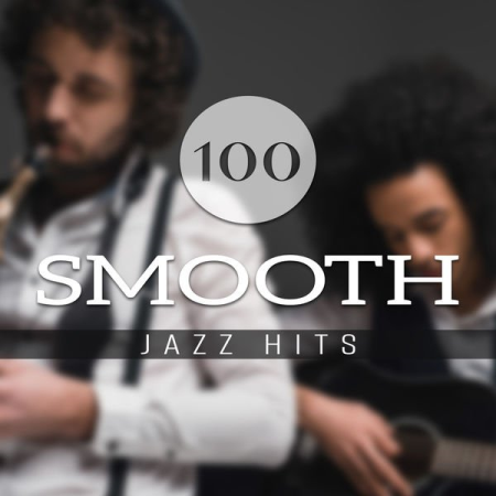 VA - 100 Smooth Jazz Hits (2018)