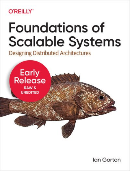 Foundations of Scalable Systems (Eighth Early Release)