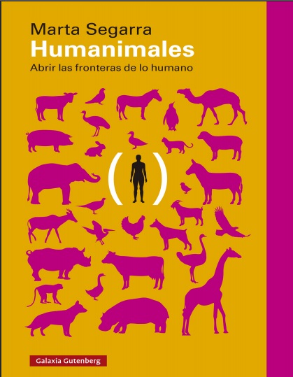 Humanimales. Abrir las fronteras de lo humano - Marta Segarra (Multiformato) [VS]