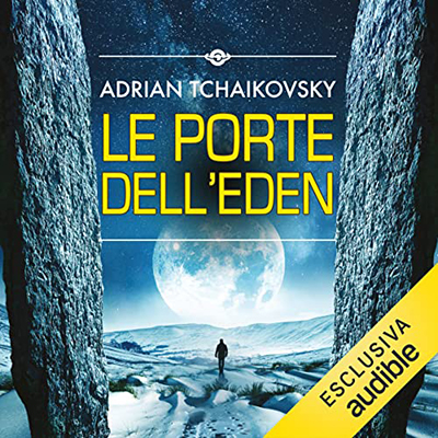 Adrian Tchaikovsky - Le porte dell'Eden (2022) (mp3 - 128 kbps)