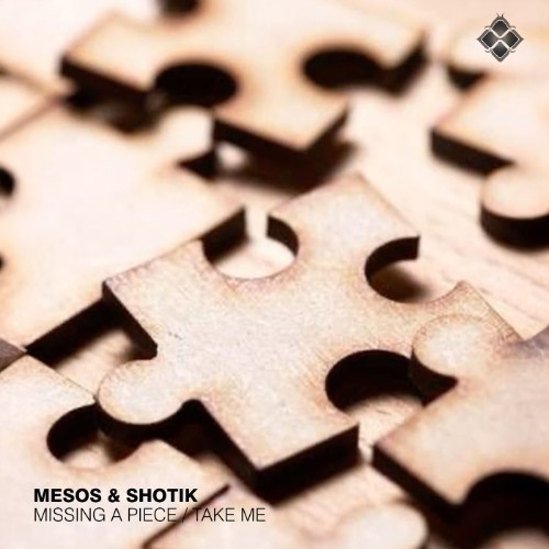 Mesos & Shotik - Missing A Piece / Te Me (2026)