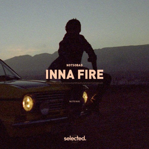 NOTSOBAD - Inna Fire (2026)