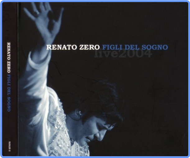 Renato Zero - Figli Del Sogno (Live, 2CD, 2004) APE LossLess