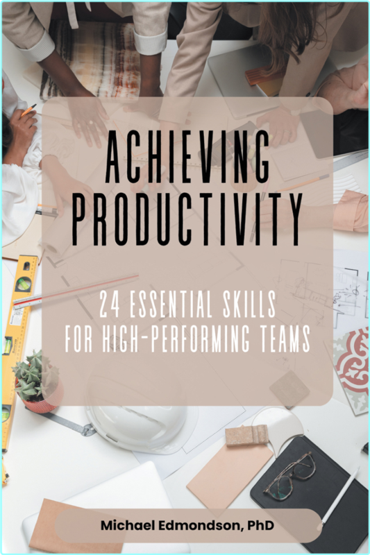 Achieving Productivity 24 Essential Skills For High Performing Teams