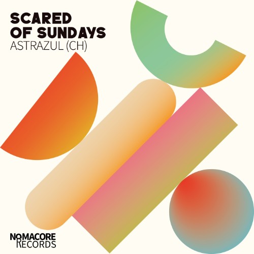 Astrazul (CH) - Scared Of Sundays (2026)