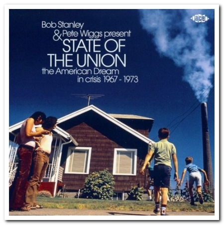 VA - Bob Stanley & Pete Wiggs Present State Of The Union: American Dream InCrisis 1967-1973 (2018)