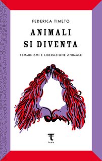 Federica Timeto - Animali si diventa. Femminismi e liberazione animale (2024)