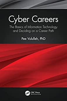 Cyber Careers; The Basics of Information Technology and Deciding on a Career Path (True EPUB) Cyber Careers; The Basics of Information Technology and Deciding on a Career Path (True EPUB)