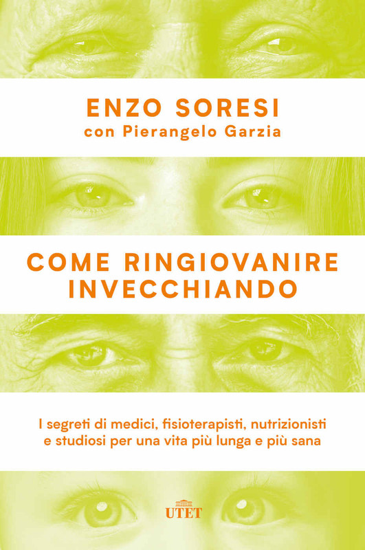 Enzo Soresi - Come ringiovanire invecchiando (2019)