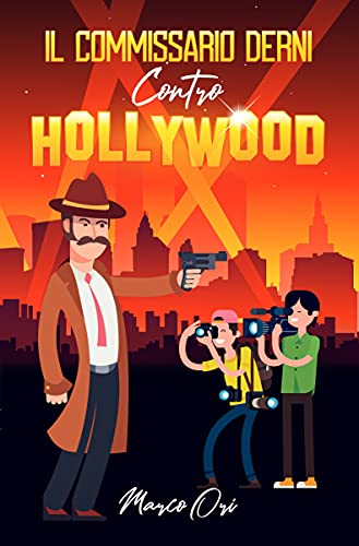 Marco Ori – Il commissario Derni contro Hollywood (2021)