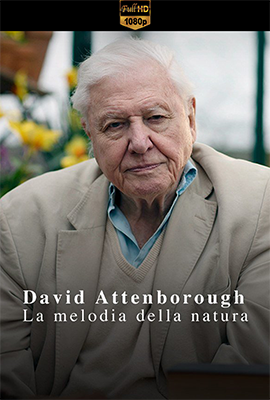 David Attenborough - La melodia della Natura (2022) .mkv DLMux 1080p E-AC3+AC3 ITA ENG SUBS
