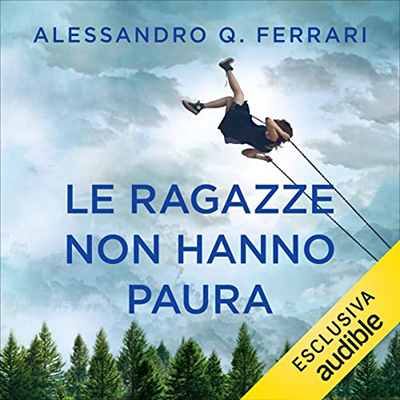 Alessandro Q. Ferrari - Le ragazze non hanno paura (2022) (mp3 - 128 kbps)
